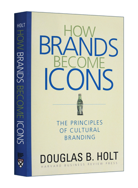 英文原版 How Brands Become Icons 品牌如何成为偶像：文化式品牌塑造的原理 哈佛商业评论 Holt Dougla 精装 英文版 进口英语书