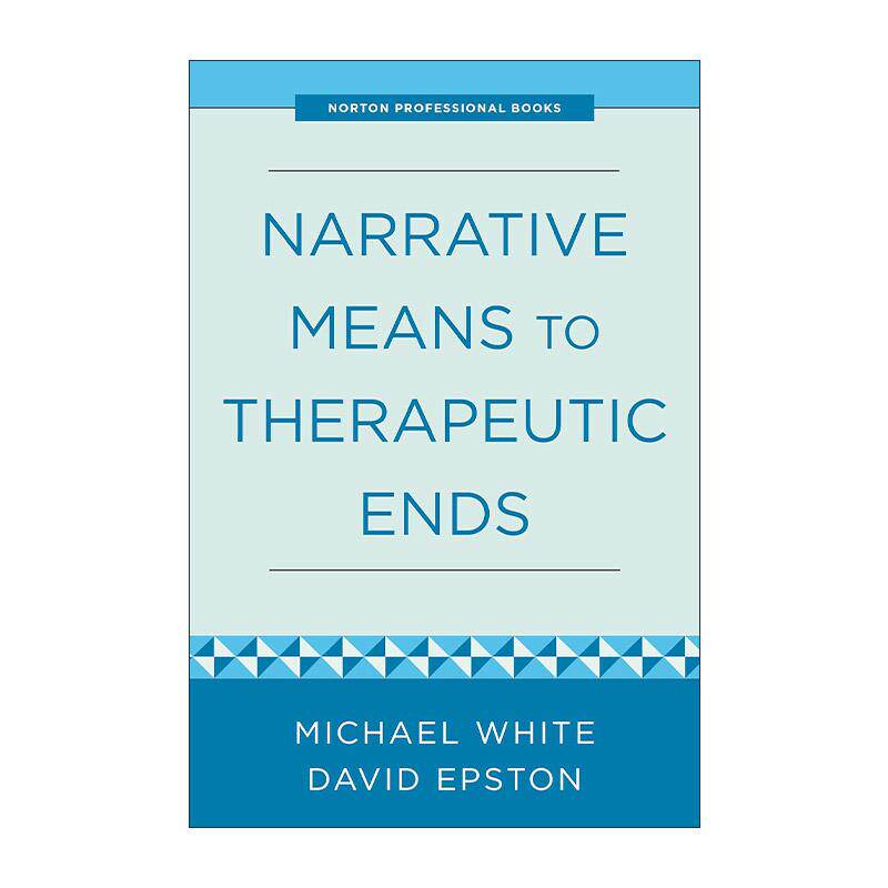 英文原版 Narrative Means to Therapeutic Ends 故事 知识 权力 叙事治疗的力量 临床心理学家迈克尔·怀特 进口英语原版书籍