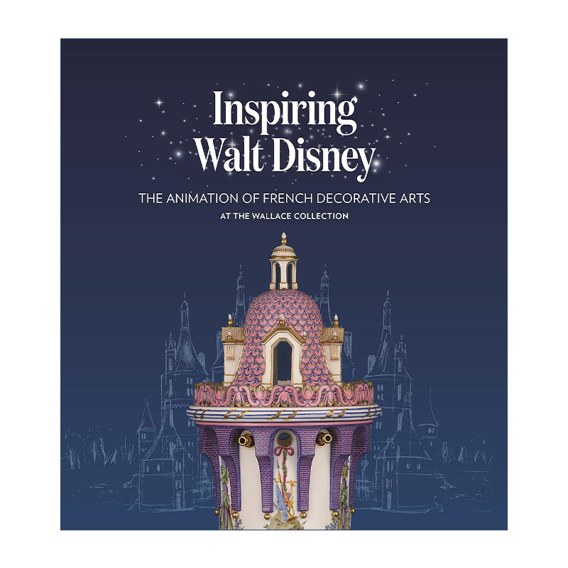 英文原版 Inspiring Walt Disney 迪斯尼动画灵感 法国装饰艺术的呈现 精装 伦敦华莱士收藏馆展览 英文版 进口英语原版书籍