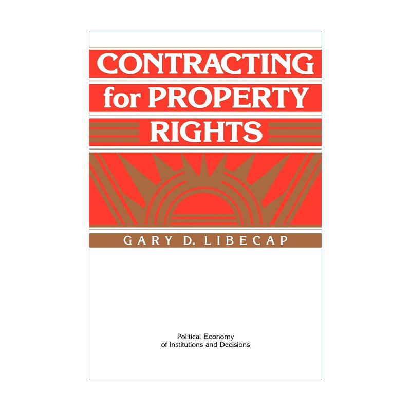 英文原版 Contracting for Property Rights 产权的缔约分析 加里·D.利贝卡普 英文版 进口英语原版书籍