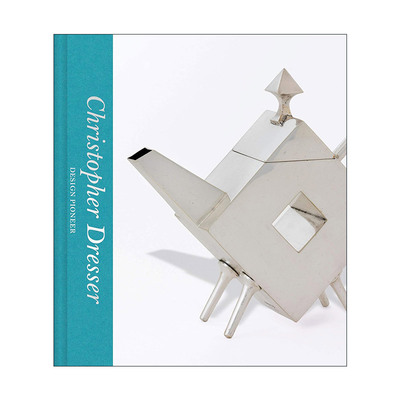 英文原版 Christopher Dresser Design Pioneer 克里斯托弗·德莱塞 设计先驱 精装 英文版 进口英语原版书籍