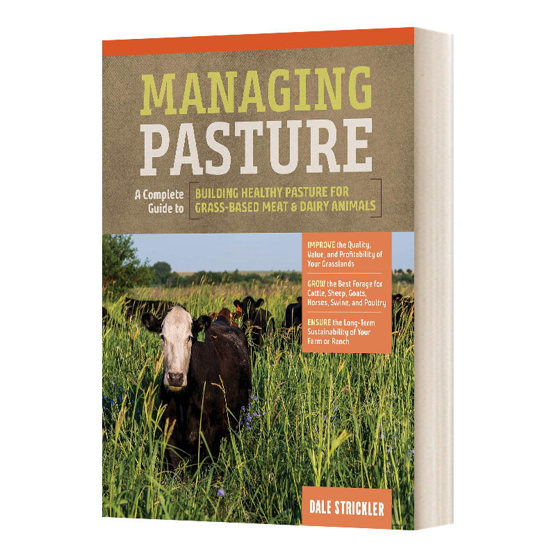 英文原版 Managing Pasture 牧场管理 为草食肉类和乳畜建立健康牧场的完整指南 精装 Dale Strickler 英文版 进口英语原版书籍 书籍/杂志/报纸 原版其它 原图主图