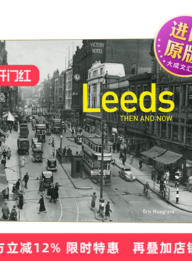 英文原版 Leeds Then and Now 利兹今昔 精装 英文版 进口英语原版书籍