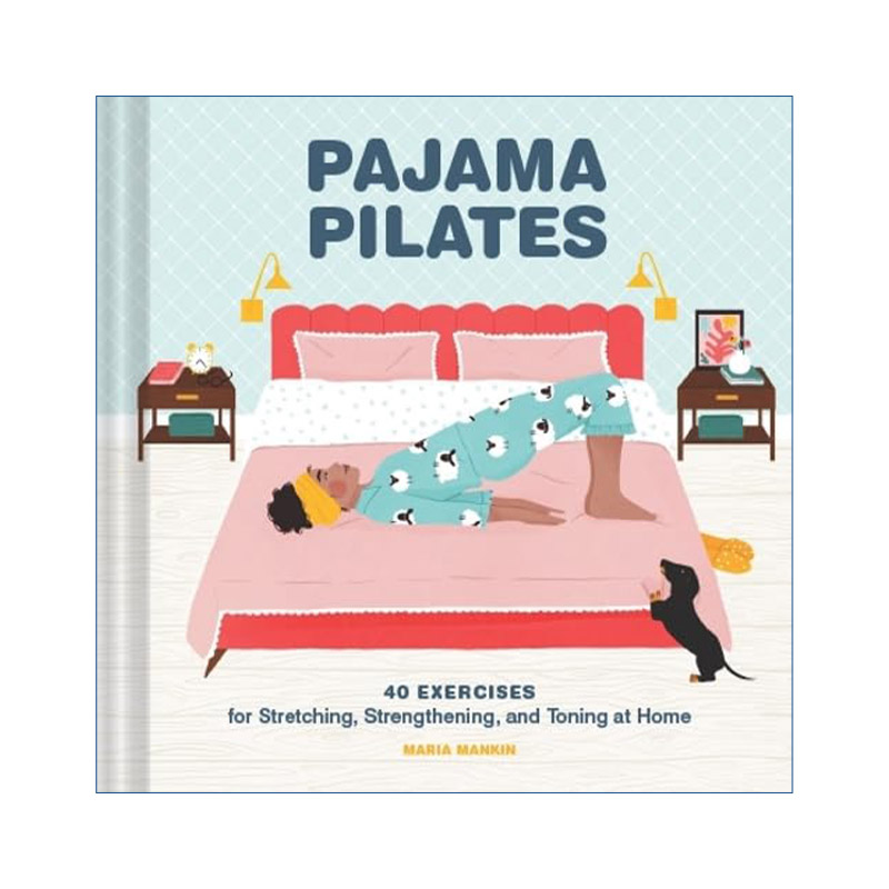 英文原版 Pajama Pilates 睡衣普拉提 夜间悠闲居家有氧运动 精装 英文版 进口英语原版书籍