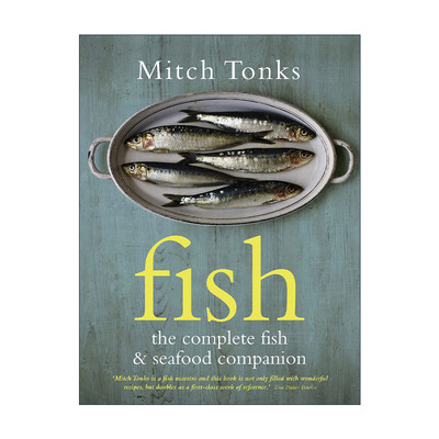 英文原版 FISH The Complete Fish and Seafood Companion 鱼类及海鲜烹饪指南 精装 英国获奖厨师Mitch Tonks 进口英语原版书籍