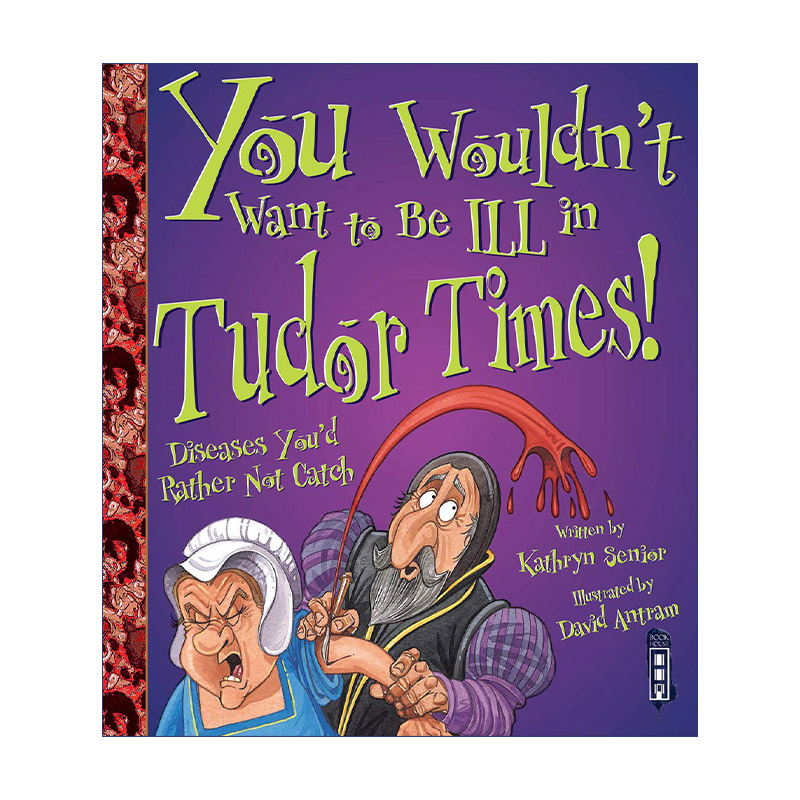 英文原版 You Wouldn't Want to Be Ill in Tudor Times 千万不要在都铎王朝时代生病 儿童人文历史科普 英文版 进口英语原版书籍