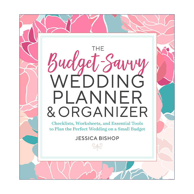 英文原版 The Budget-Savvy Wedding Planner and Organizer 节省预算的婚礼策划与组织指南 省钱技巧 计划清单 Jessica Bishop