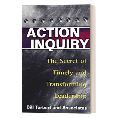 英文原版 Action Inquiry 行动探询 适时转变领导力的秘诀 商业管理 Bill Torbert 英文版 进口英语原版书籍