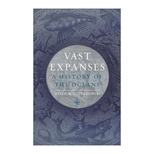 英文原版 Vast Expanses 无尽之海 从史前到未来的极简海洋史 精装 海伦·罗兹瓦多夫斯基 英文版 进口英语原版书籍