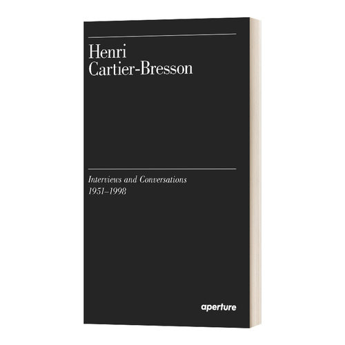 英文原版 Henri Cartier-Bresson Interviews and Conversations 1951-1998 亨利卡蒂埃-布勒松 采访和对话 1951-1998 英文版