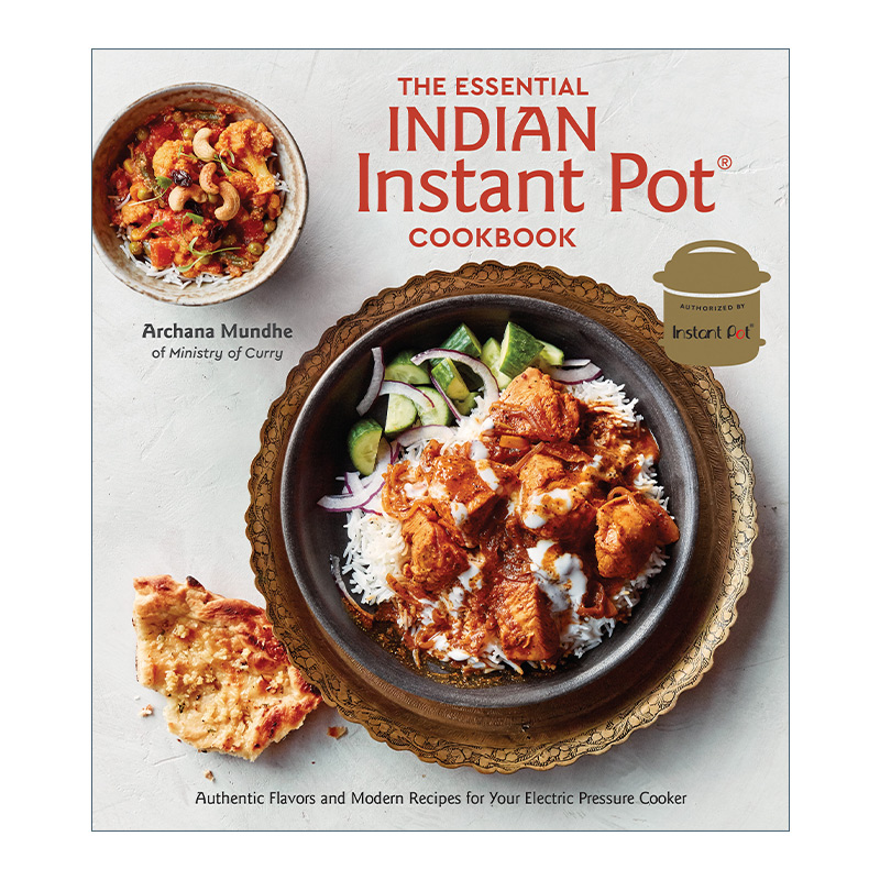 英文原版 The Essential Indian Instant Pot Cookbook基本印度快煮电压力锅烹饪食谱正宗味道精装 Archana Mundhe英文版进口