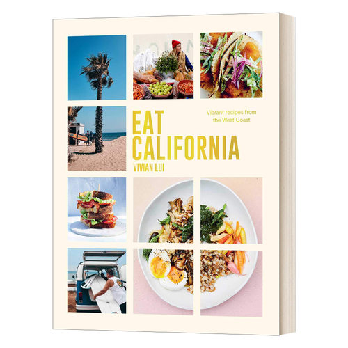 英文原版 Eat California Vibrant Recipes From The West Coast 加州美食 来自西海岸的充满活力的食谱 精装 进口英语原版书籍