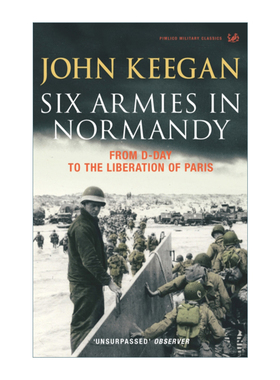 英文原版 Six Armies In Normandy 诺曼底的六支军队 从D日到巴黎解放 约翰·基根 英文版 进口英语原版书籍