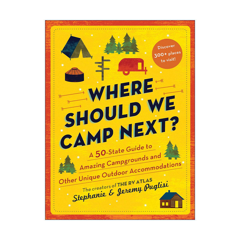英文原版 Where Should We Camp Next 我们接下来应该在哪里露营 美国50个州独特户外住宿指南 旅游 英文版 进口英语原版书籍