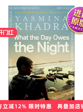 英文原版 What the Day Owes the Night 白天对黑夜的亏欠 雅斯米纳?卡黛哈 阿尔及利亚文学 英文版 进口英语原版书籍