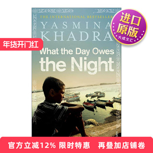 英文原版 What the Day Owes the Night 白天对黑夜的亏欠 雅斯米纳?卡黛哈 阿尔及利亚文学 英文版 进口英语原版书籍