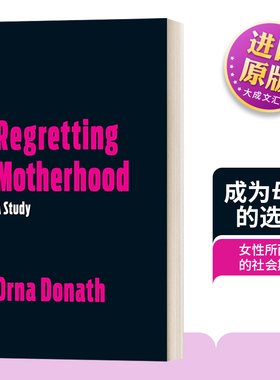 英文原版 Regretting Motherhood A Study 成为母亲的选择 英文版 进口英语原版书籍