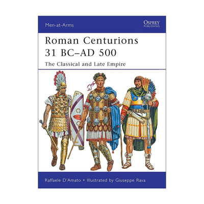 英文原版 Roman Centurions 31 BC–AD 500 罗马百人队长 公元前31-公元500年 古典时期和帝国晚期 历史上的军队系列 英文版