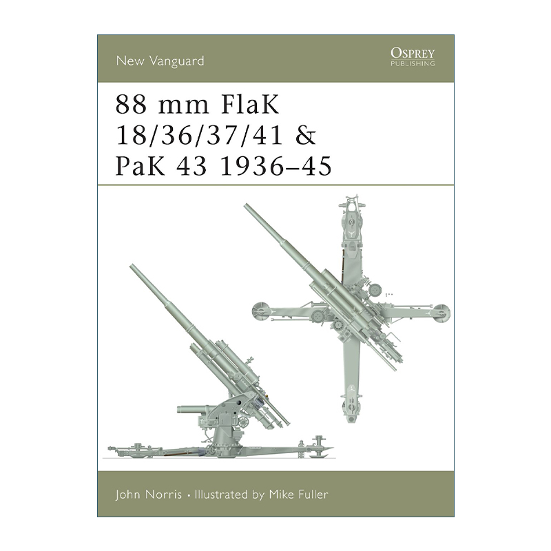 英文原版 88 mm FlaK 18 36 37 41 and PaK 43 1936–45 88毫米高射炮 Flak 18 36 37 41和反坦克炮PaK 43先锋武器系列英文版