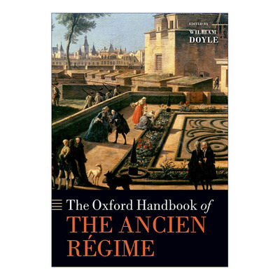 英文原版 The Oxford Handbook of the Ancien Regime 牛津古代政权手册 英文版 进口英语原版书籍