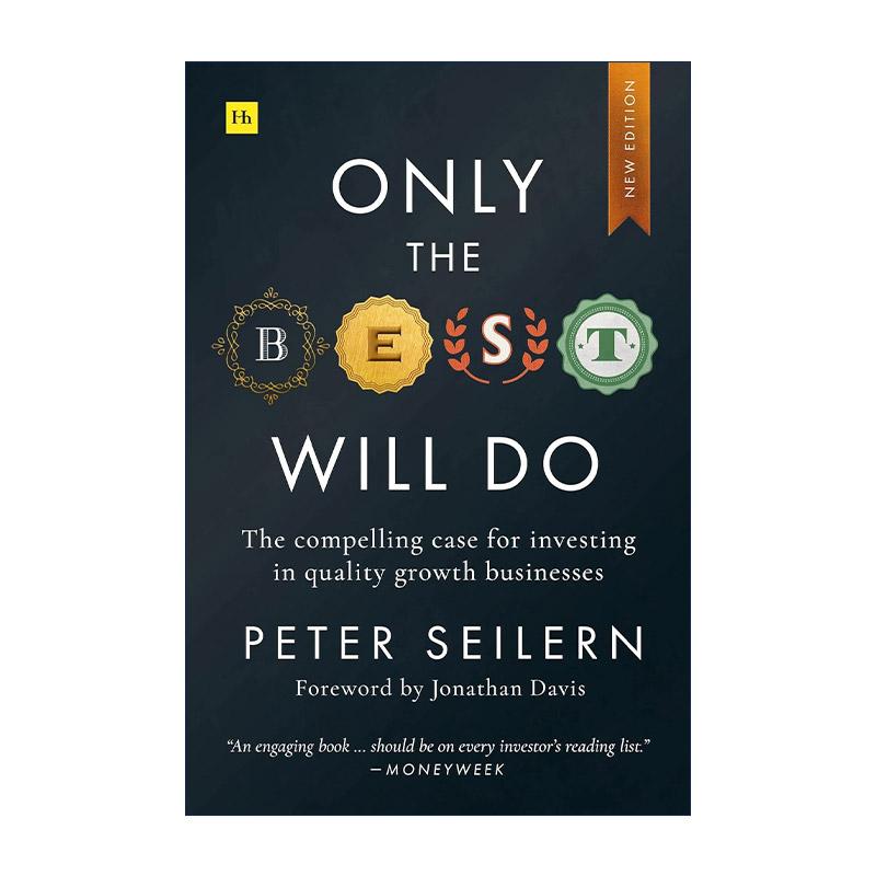 英文原版 Only the Best Will Do 投资成长型股票的十条法则 彼得·塞勒恩 Peter Seilern 英文版 进口英语原版书籍