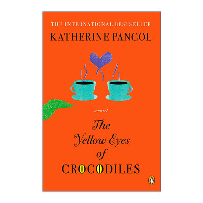 英文原版 The Yellow Eyes of Crocodiles 鳄鱼的黄眼睛 同名法国电影原著 女性幽默小说 Katherine Pancol 进口英语原版书籍