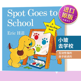 School 亲子互动 纸板翻翻书 绘本 Spot 英文原版 小玻去学校 进口原版 Goes 英文版 儿童睡前童话故事读物 Eric Hill 英语书籍