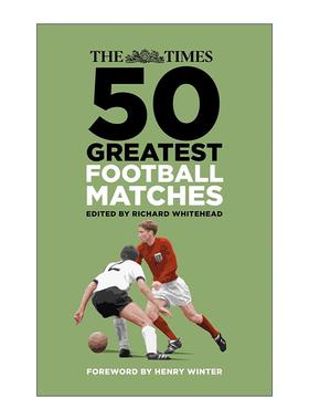 英文原版 The Times 50 Greatest Football Matches 泰晤士报 英格兰经典50场足球赛回顾 精装 英文版 进口英语原版书籍