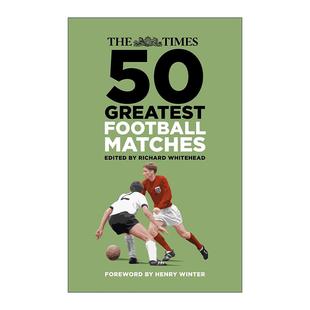 英文原版 The Times 50 Greatest Football Matches 泰晤士报 英格兰经典50场足球赛回顾 精装 英文版 进口英语原版书籍