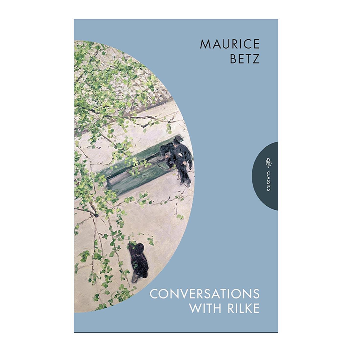 英文原版 Conversations with Rilke 与里尔克的对话 莫里斯·贝茨Maurice Betz 英文版 进口英语原版书籍