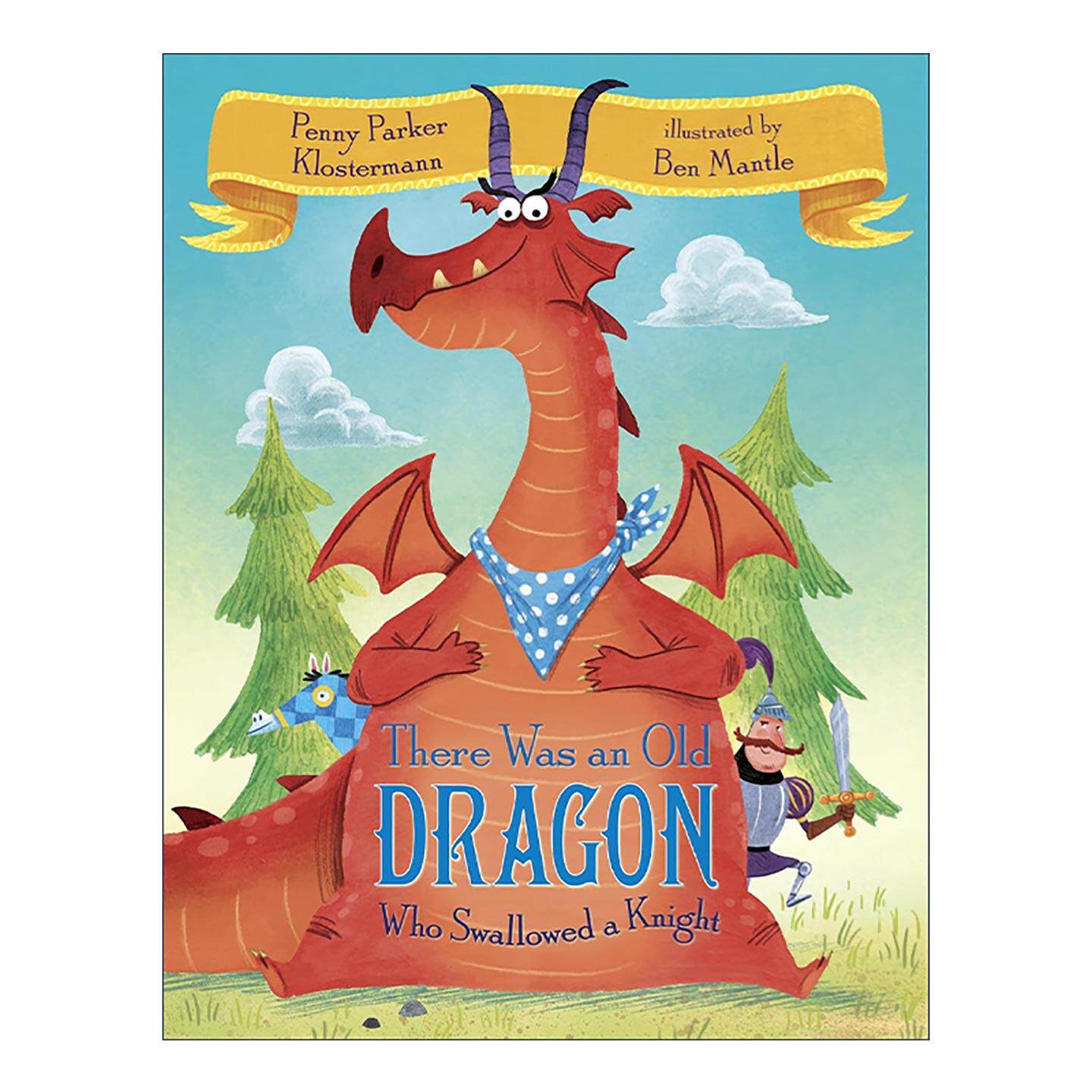 英文原版 There Was an Old Dragon Who Swallowed a Knight 有一条老龙吞下了一个骑士 儿童精装中世纪风格绘本 Ben Mantle插画