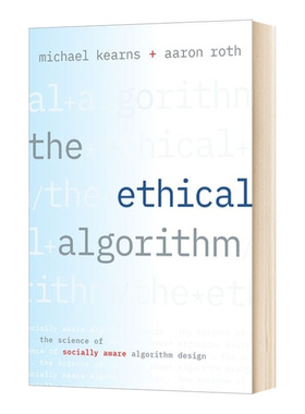 精装 英文原版 The Ethical Algorithm  道德算法：社会意识算法设计的科学 英文版