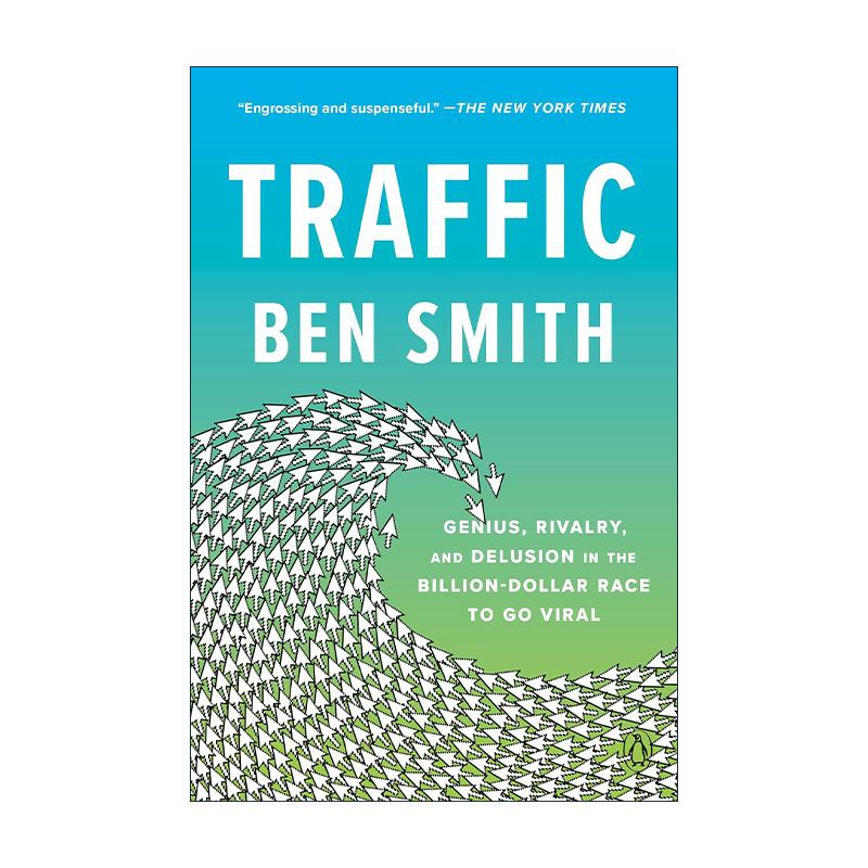 英文原版 Traffic 流量 病毒式传播的互联网媒体 天才 竞争与错觉 Ben Smith 英文版 进口英语原版书籍