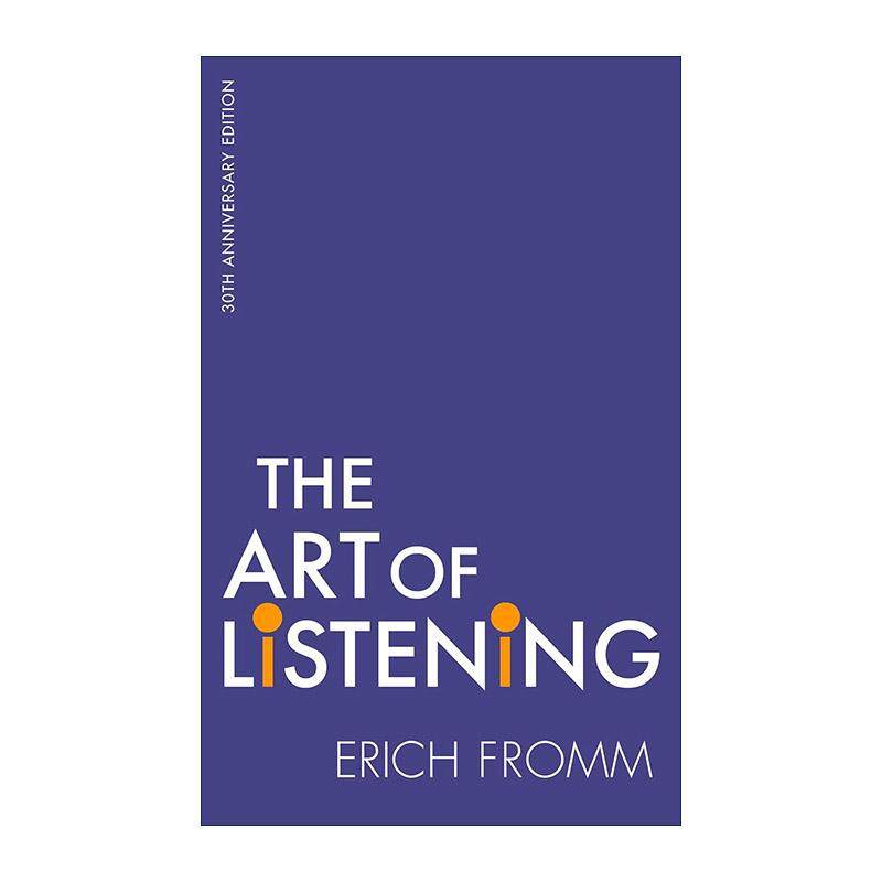 英文原版 The Art of Listening 聆听的艺术 认识自己与体察现代人的心灵 爱的艺术作者心理学家艾里希?弗洛姆 Erich Fromm英文版