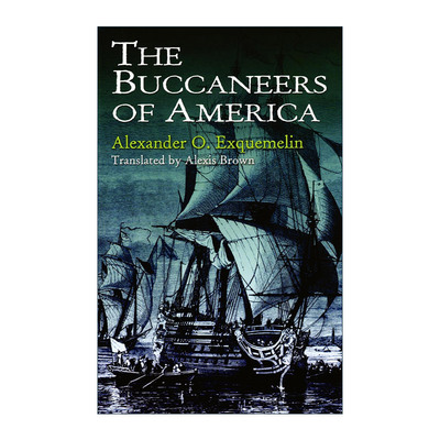 英文原版 The Buccaneers of America 美国海盗 编年史 加勒比海 中美洲海岸线 Alexander O. Exquemelin 英文版 进口英语原版书籍