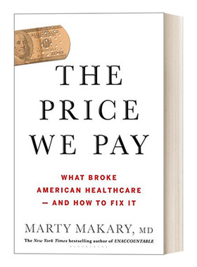 英文原版 The Price We Pay 我们付出的代价 美国医疗体系的问题 马蒂·马卡瑞 精装 英文版 进口英语原版书籍