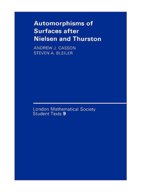 英文原版 Automorphisms of Surfaces after Nielsen and Thurston 曲面自同构的尼尔森-瑟斯顿分类理论 伦敦数学会学生文本系列