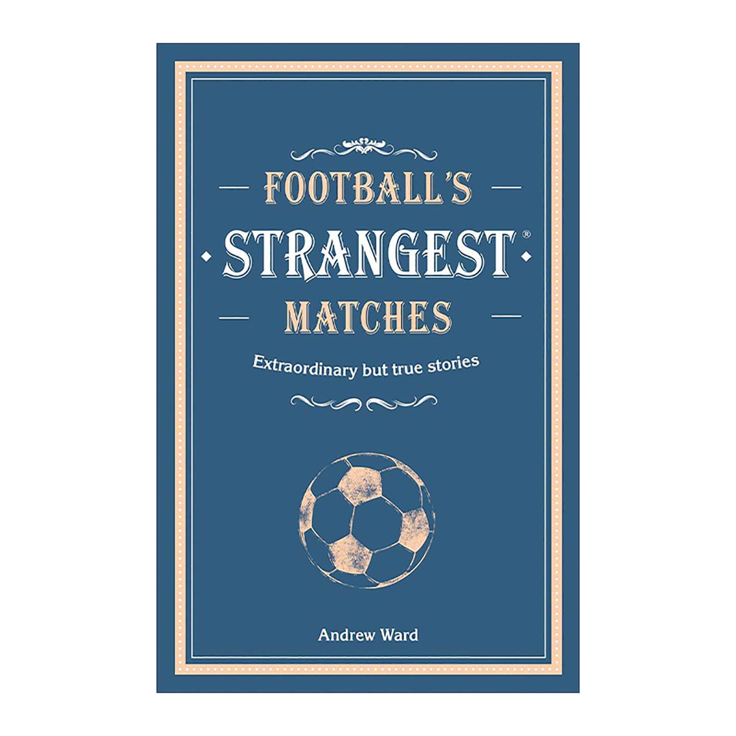 英文原版 Football's Strangest Matches 怪奇足球故事集 非同寻常但真实的足球比赛故事 精装 英文版 进口英语原版书籍