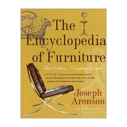 英文原版 The Encyclopedia of Furniture 家具百科全书 第三版 完整修订版 精装 建筑室内装饰设计 Joseph Aronson 英文版