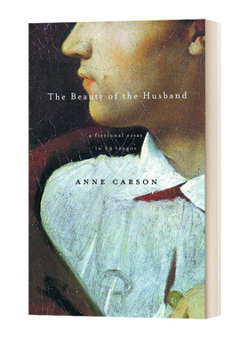 英文原版 The Beauty of the Husband 丈夫之美 安妮卡森诗选  T.S.艾略特诗歌奖作者 英文版 进口英语原版书籍