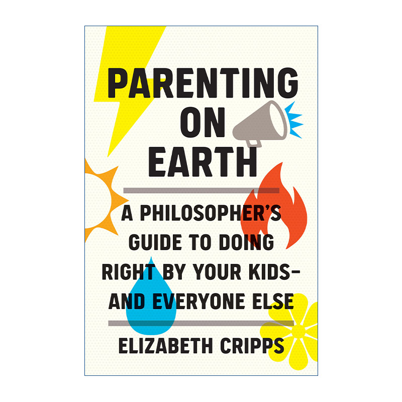 英文原版 Parenting on Earth The MIT Press 地球上的哲学家育儿指南 家庭教育 Elizabeth Cripps 精装 英文版 进口英语书籍