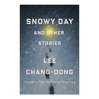 英文原版 Snowy Day and Other Stories 雪天和其他故事 李沧东 韩国知名导演短篇小说集 精装 英文版 进口英语原版书籍