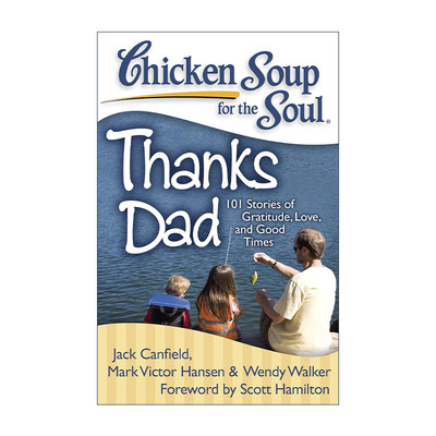 英文原版 Chicken Soup for the Soul Thanks Dad 心灵鸡汤系列 谢谢爸爸 101个感恩 爱和美好时光的故事 进口英语原版书籍