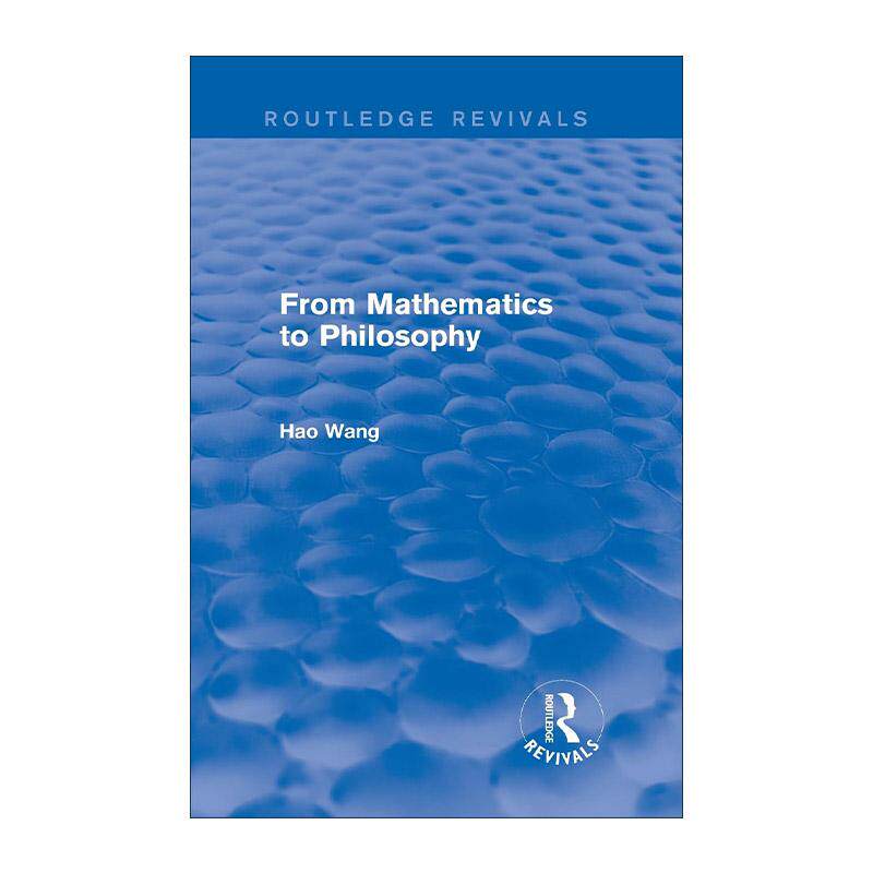 英文原版 From Mathematics to Philosophy 从数学到哲学 数理逻辑学家王浩 Routledge复兴系列 英文版 进口英语原版书籍