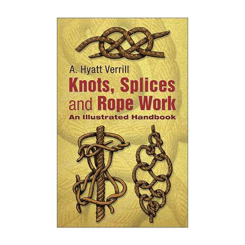 英文原版 Knots Splices and Rope-Work 绳结 接合和绳索作业插图手册 实用指南 打结 水手 露营指导 英文版 进口英语原版书籍