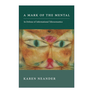 英文原版 A Mark of the Mental The MIT Press 心理的印记 为信息目的论语义学辩护 杜克大学哲学教授Karen Neander 精装 英文版
