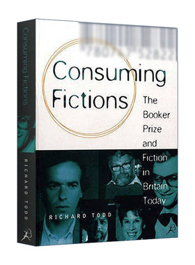 英文原版 Consuming Fictions 消费小说 布克奖与今日英国小说 理查得·托得 精装 英文版 进口英语原版书籍