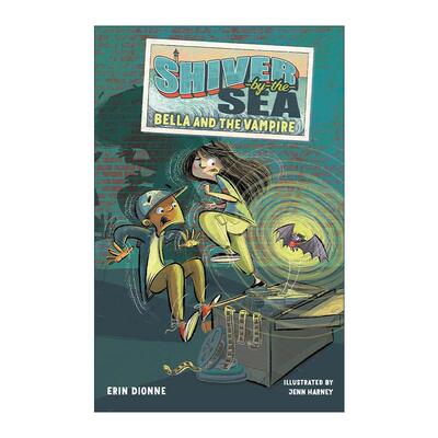 英文原版 Shiver-by-the-Sea 1 Bella and the Vampire 海边战栗系列1 贝拉与吸血鬼 儿童章节桥梁故事书 Erin Dionne 英文版