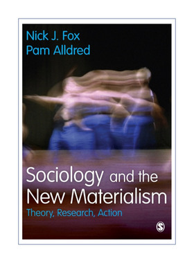 英文原版 Sociology and the New Materialism 社会学与新唯物主义 理论 研究与行动 英文版 进口英语原版书籍