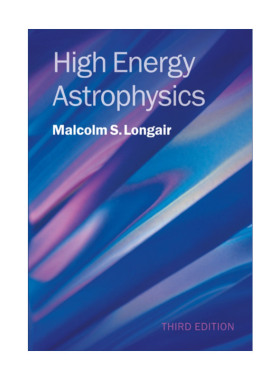 英文原版 High Energy Astrophysics 高能天体物理学 Malcolm S. Longair 精装 英文版 进口英语原版书籍